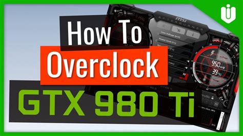 How To Overclock NVIDIA GeForce GTX 980 Ti [Full .